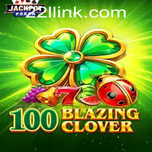 Descubra o Mundo de 100BlazingClover: Um Jogo Inovador no Universo 22LL.COM