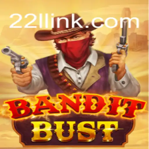 Descubra o Fascinante Mundo de 'BanditBust' no 22LL.COM