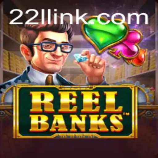 Explorando ReelBanks: Um Jogo Empolgante com 22LL.COM